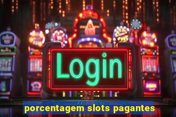 porcentagem slots pagantes